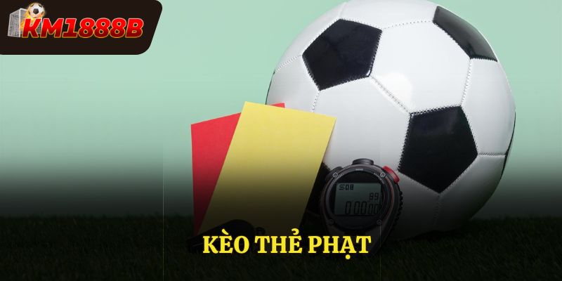Kèo thẻ phạt KM1888b tìm hiểu một số kinh nghiệm khi chơi
